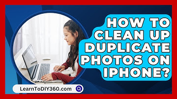 How To Clean Up Duplicate Photos On Iphone? - LearnToDIY360.com