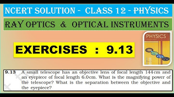 NCERT SOLUTION|CLASS 12 PHYSICS| RAY OPTICS & OPTICAL INSTRUMENTS|EXERCISES 9.13 |CBSE  IIT NEET JEE