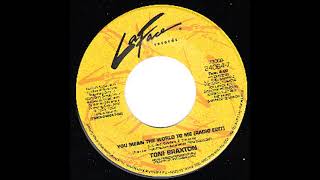 Toni Braxton – You Mean The World To Me (7" Radio Edit)