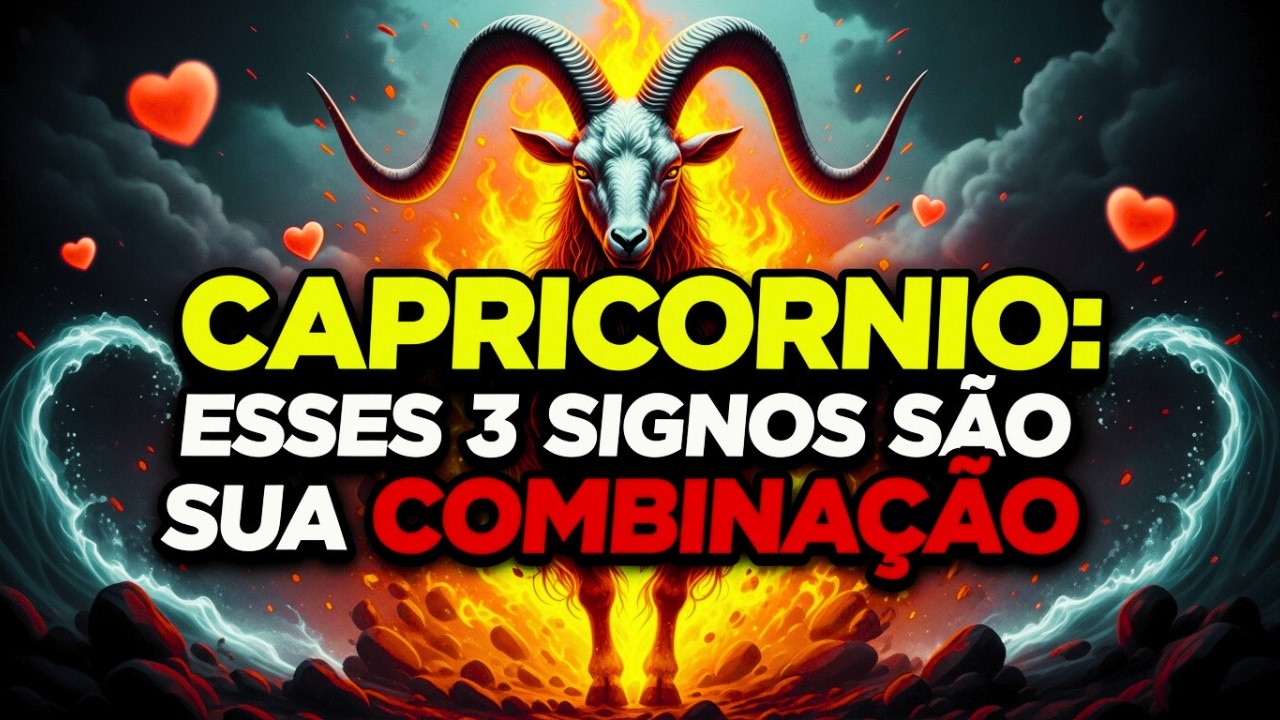Os 3 Signos PERFEITOS Para Capricórnio (Sim, Eles Existem)