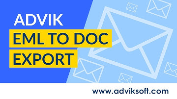 How to Convert EML or EMLX Email Message Files to Word Document DOC Format | Advik EML to DOC Export