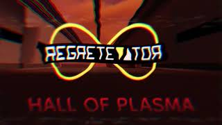 Regretevator OST - HALL OF PLASMA