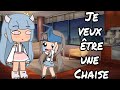 Je Veux Être une Chaise ! - Gacha Vocal Fr 🔊 || Willownaa