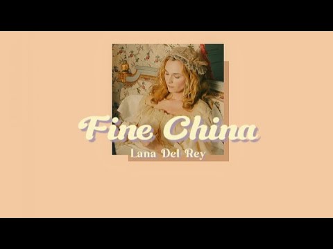 [Vietsub - Lyrics] Fine China - Lana Del Rey