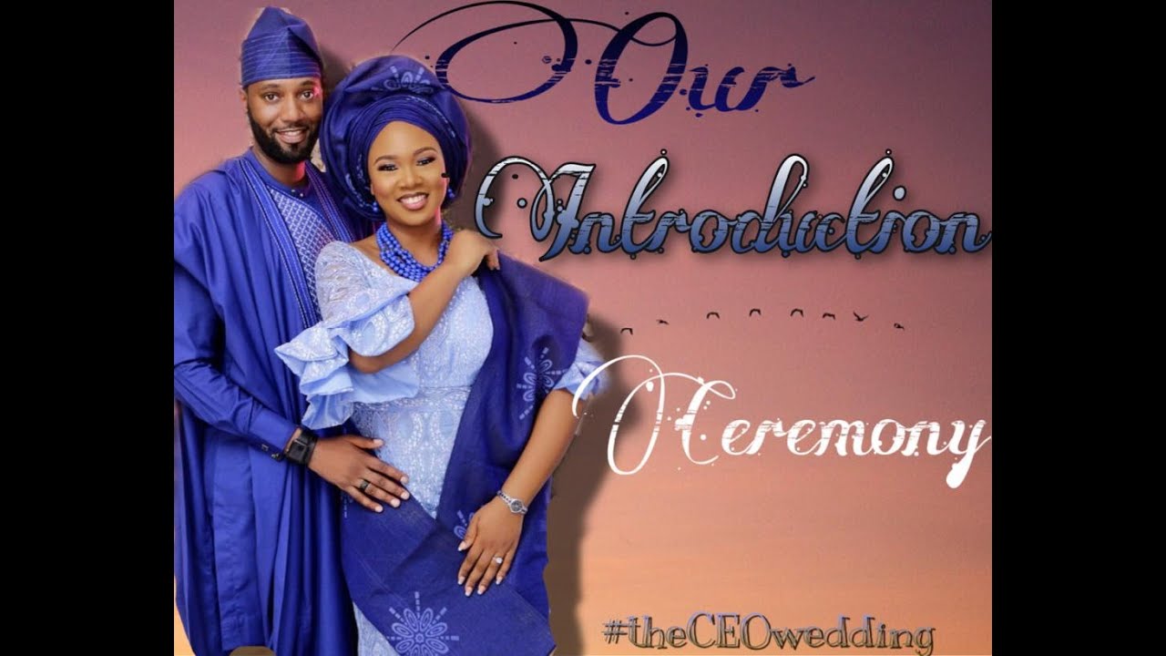 Yoruba Introduction Ceremony Our Introduction theCEOwedding Yoruba Introduction Ceremony Our Introduction theCEOwedding