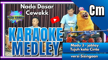 Tujuh kata -cinta - Madu tiga - Jablay karaoke midley nada Cewek Cm versi sisingaan