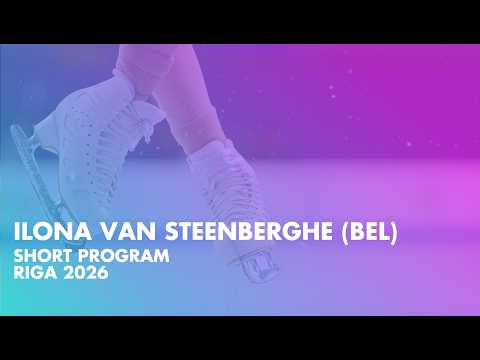 Ilona Van STEENBERGHE (BEL) | Junior Women Short Program | Riga 2026