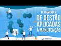 Ferramentas de gesto aplicadas  manuteno