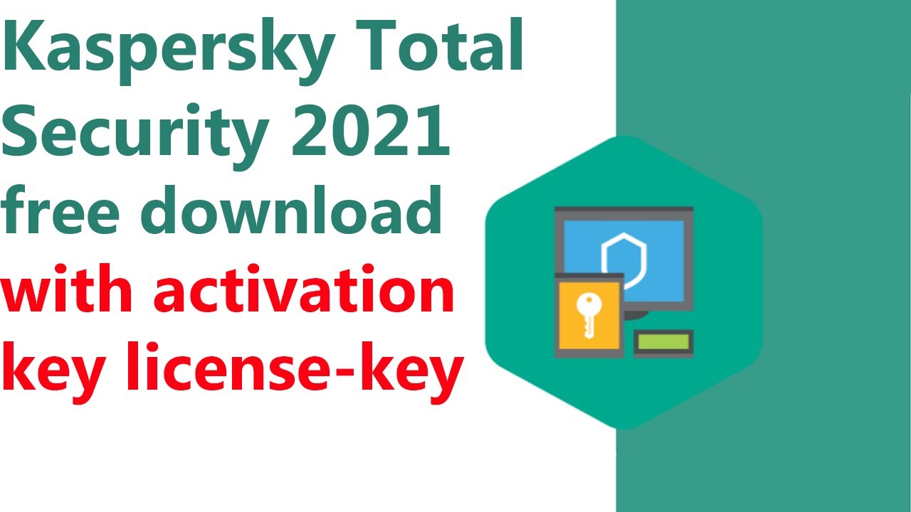 kaspersky total security 2021 key free kaspersky total security 2021 key free