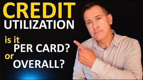 Is Credit Utilization Per Card or Total? | Overall utilization across all credit cards or each card?