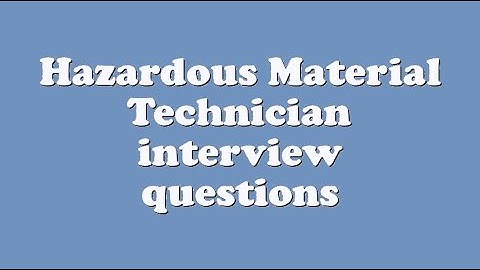 Hazardous Material Technician interview questions