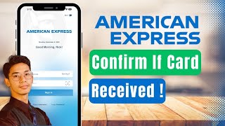 How to Confirm Card Received on American Express !