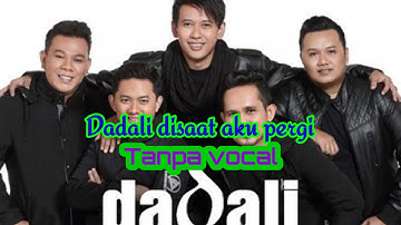 Dadali disaat aku pergi karaoke+lyric tanpa vocal