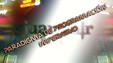 Paradigma de Programación Imperativo