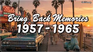 Bring Back Memories 1957-1965 📻Take Me Back to the Good Old Days 🕰️ Golden Oldies Hits