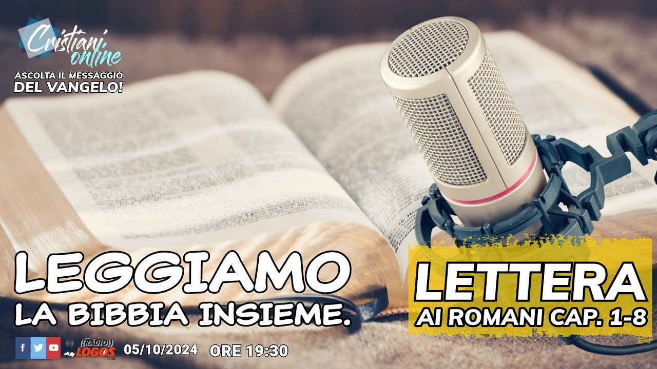 LEGGIAMO LA BIBBIA INSIEME - LETTERA ai Romani cap, 1-8 ore 19:30 - YouTube