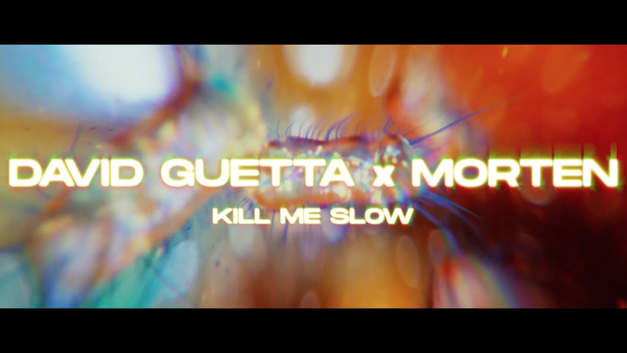 David Guetta MORTEN Kill Me Slow Lyric Video 