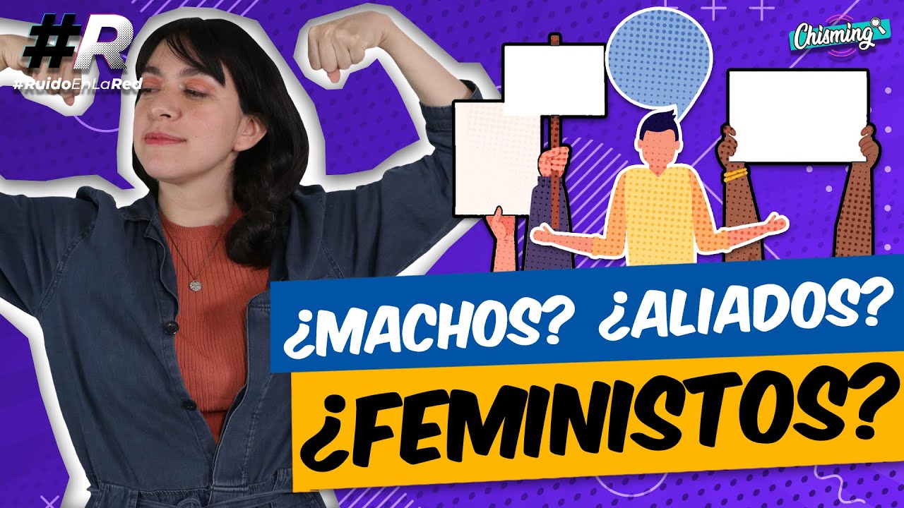 ¿Un hombre puede ser feminista? ¿SÍ? ¿NO? y POR QUÉ Chisming YouTube ¿Un hombre puede ser feminista? ¿SÍ? ¿NO? y POR QUÉ Chisming YouTube