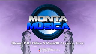 Shawz X DJ Gillies X Paul-OK - Mysterious Times (2023) Monta Musica | Makina Rave Anthems