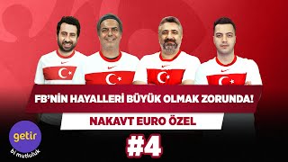 Fenerbahçe'nin hayalleri büyük olmak zorunda! | Serdar Ç. & & Mustafa D. & Yağız S. | Nakavt #4