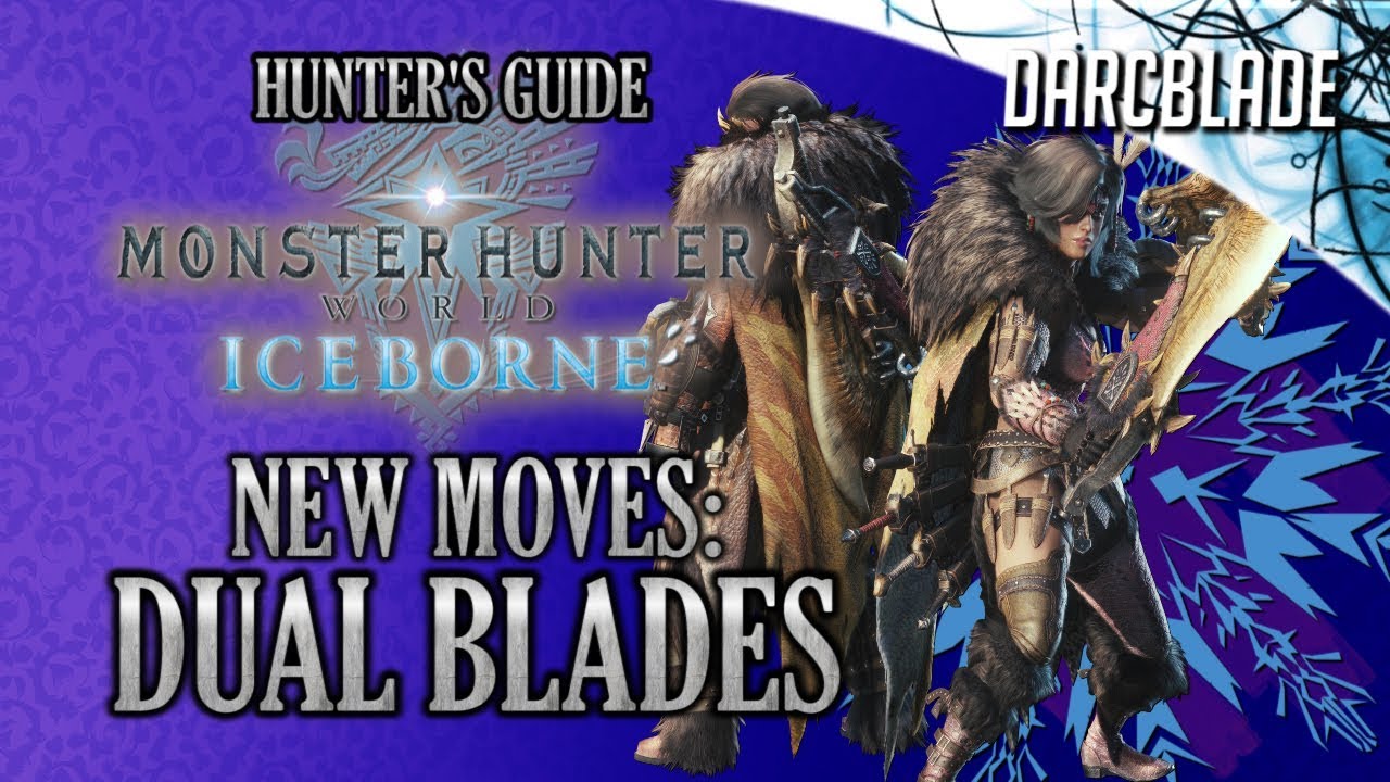 Understanding the New Dual Blades Moves MHW Iceborne Preview Guide