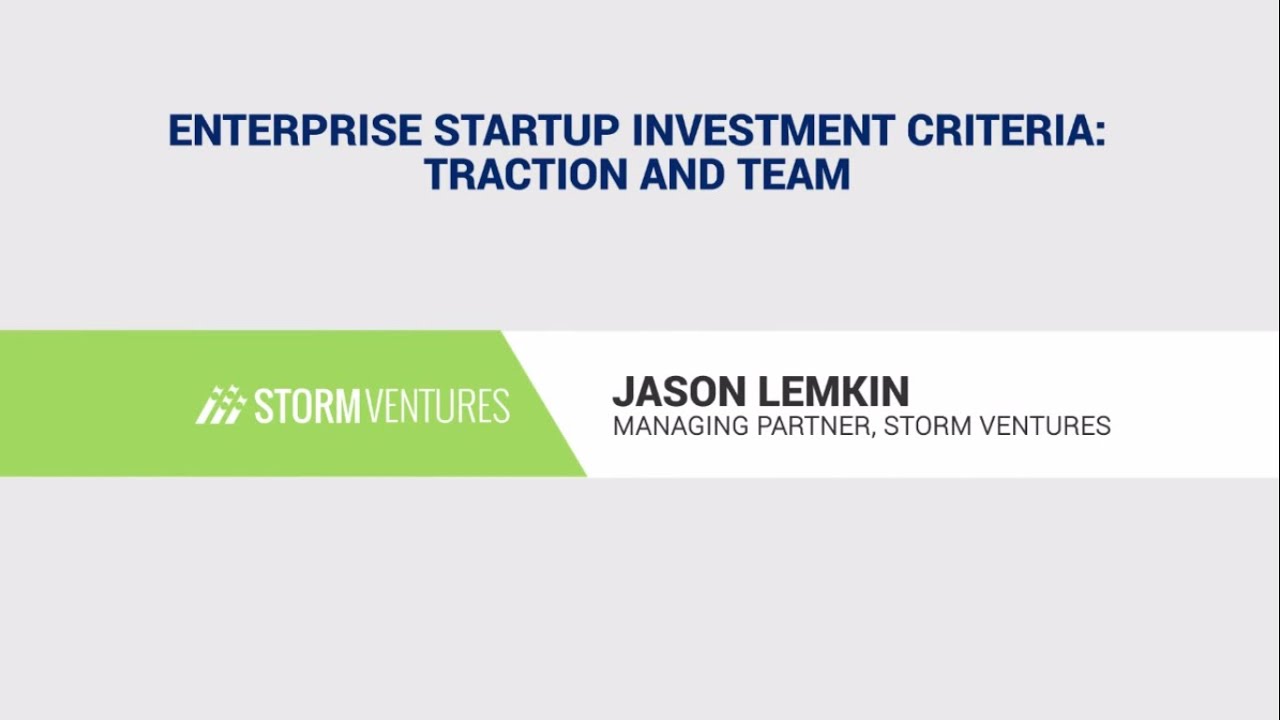 Enterprise Startup Investment Criteria: Traction and Team