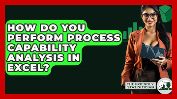 How Do You Perform Process Capability Analysis In Excel? - The Friendly Statistician
