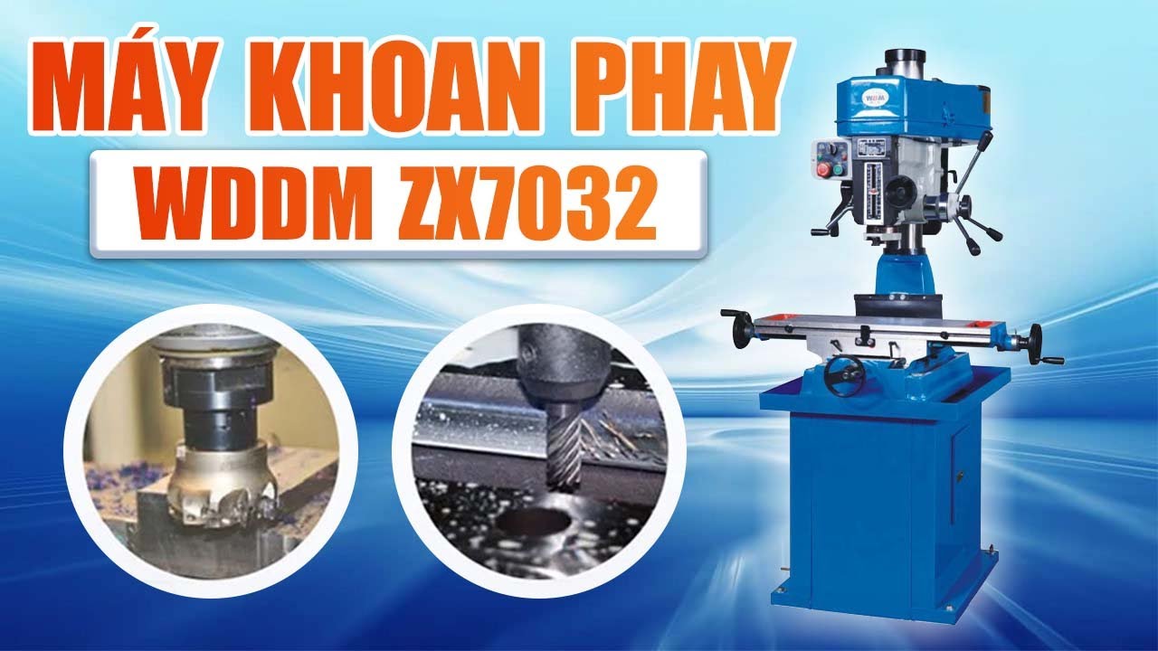 MÁY KHOAN PHAY WDDM ZX7032
