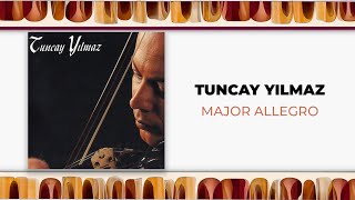 Tuncay Yılmaz - Major Allegro (Official Audio Video)