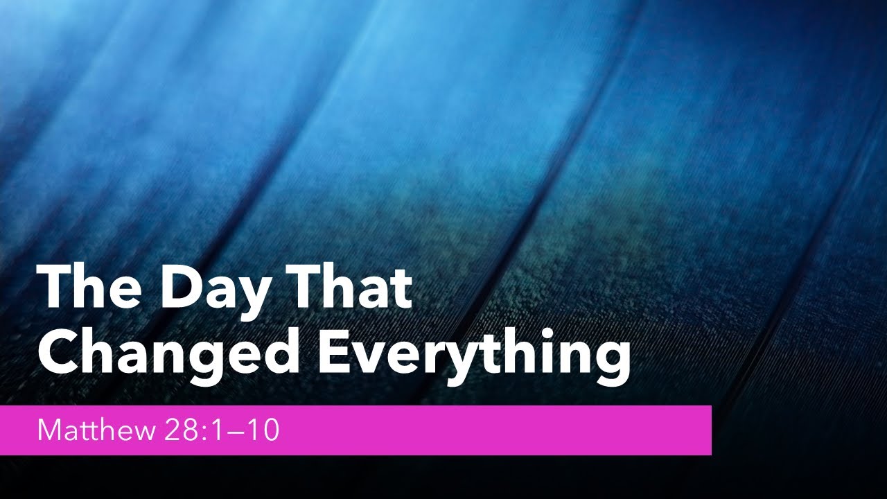 The Day That Changed Everything Easter 2021 - YouTube