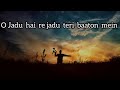 O Jadu Hai Re Jadu Teri Baaton Mein Emotional Song 2024