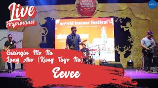 Video-Miniaturansicht von „eevee - Gisingin Mo Na Lang Ako (Kung Tayo Na) (Live Performance)“