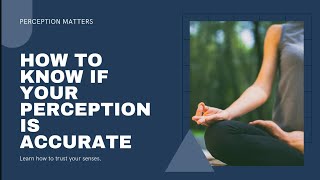 How to known if your perception is Accurate | 8 major characteristics of Perception