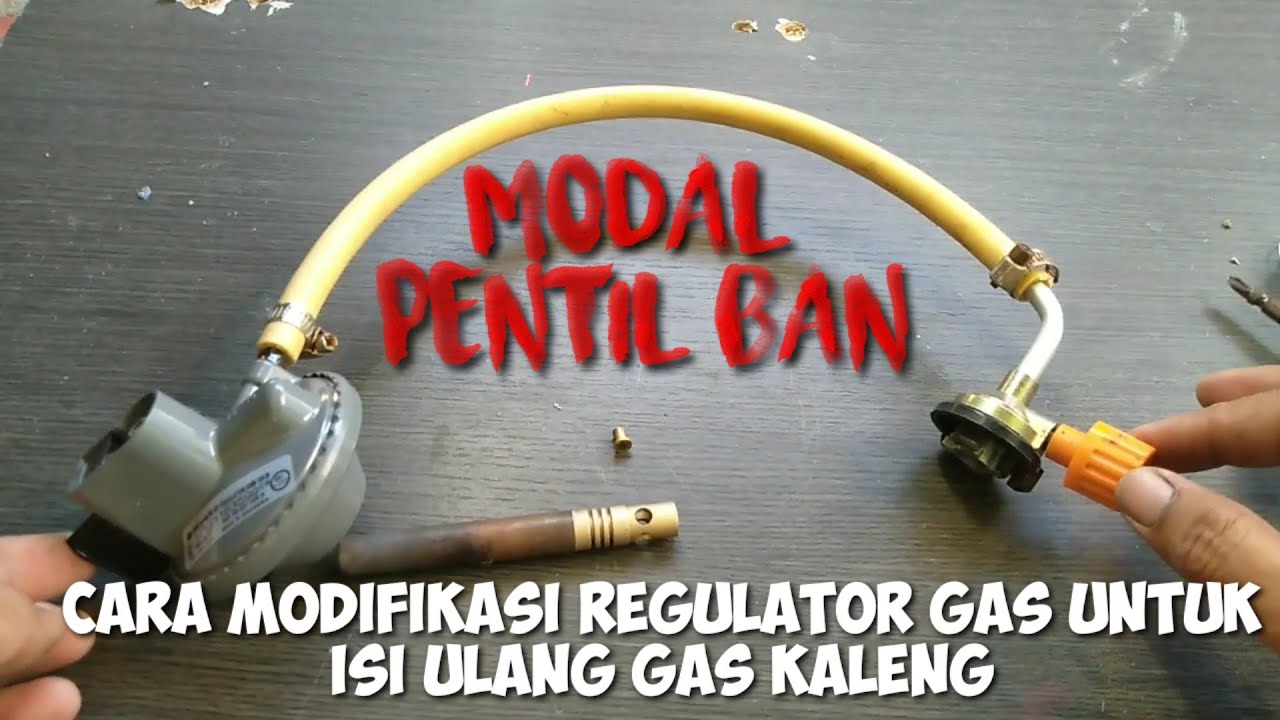 Cara Modifikasi Regulator Gas untuk Pengisian Gas Kaleng hanya membutuhkan pentil ban motor
