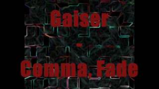 Gaiser - Comma, Fade