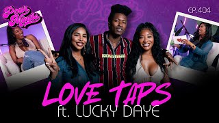Pour Minds | Episode 404: Love Taps ft. Lucky Daye