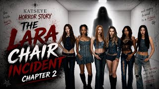 The Lara Incident Chapter 2| A Katseye Horror Story.