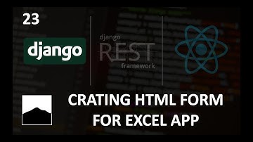 23 - Building HTML Form for Excel App - Django | DRF | React w. Data Analysis