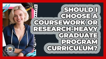 Should I Choose A Coursework Or Research-heavy Graduate Program Curriculum? - Grad School Mindset