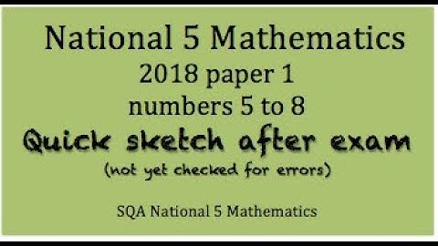2018 SQA Nat 5 Mathematics paper 1 Nos. 5 to 8