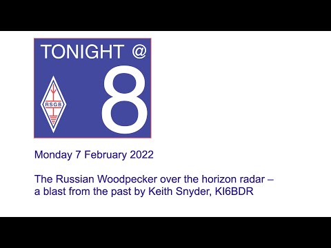 RSGB Tonight@8 - The Russian Woodpecker over the horizon radar by Keith Snyder, KI6BDR
