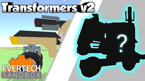 Transformers v2 | Evertech Sandbox Realistic transform by Electrix