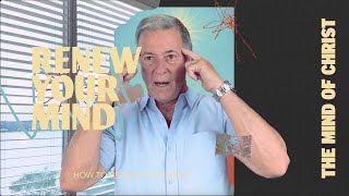 How To Have the Mind of Christ | Renew Your Mind