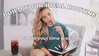 OPTIMIZE YOUR DAY | How To Build Your Best Daily & Weekly Routine