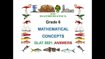 Grade 6 GLAT Mathematical Concepts Answers 2021 paper