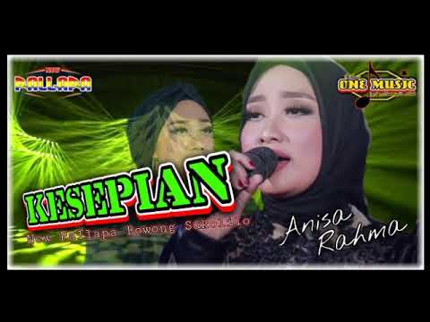 KESEPIAN Anisa Rahma NEW PALLAPA SUKOLILO PATI