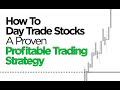 How To Day Trade Stocks (A Proven Profitable Strategy)