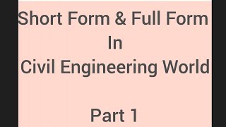 Short Form & Full Form In Civil Engineering World|Civil Engineering Abbreviation|Sea Of Construction