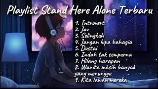 Playlist Stand Here Alone Terbaru | Introvert | Jangan Lupa Bahagia | Pop Punk