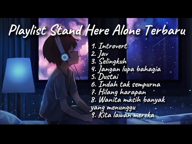 Playlist Stand Here Alone Terbaru | Introvert | Jangan Lupa Bahagia | Pop Punk class=